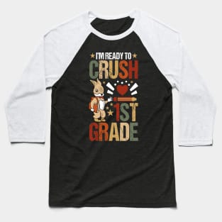 I'm Ready To Crush 1st grade back to school Baseball T-Shirt